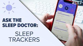 A sleep doctor answers your questions about sleep trackers