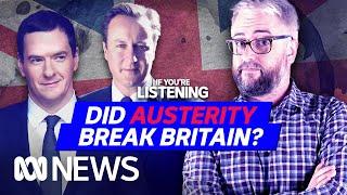 Who Broke Britain? Part 1 Austerity  If You’re Listening
