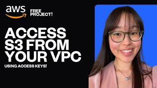 AWS x Networking project Access S3 from your VPC  AWS CLI Access Keys