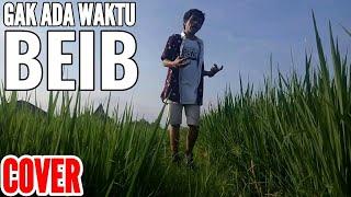 Gak Ada Waktu Beib - Ghea Youbi Cover By James