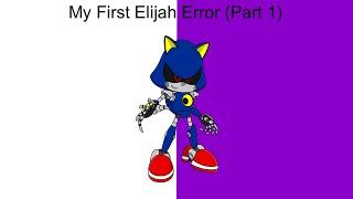 My First Elijah Error Part 1