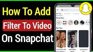 How To Add a Filter to a Video on Snapchat 2022