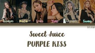 PURPLE KISS 퍼플키스 – Sweet Juice Lyrics HanRomEngCOLOR CODED