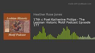Episode 177 17th Century Poet Katherine Philips