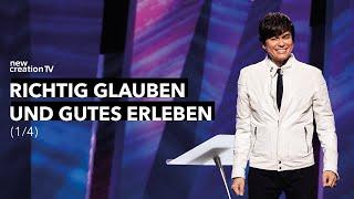 Richtig glauben und Gutes erleben 14 – Joseph Prince I New Creation TV Deutsch