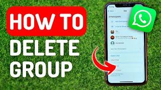 How to Delete Group in Whatsapp - Full Guide