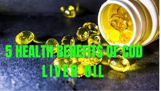 5 Health Benefits of Cod Liver Oil