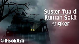 Kisah Nyata Suster Tua di Rumah Sakit Angker