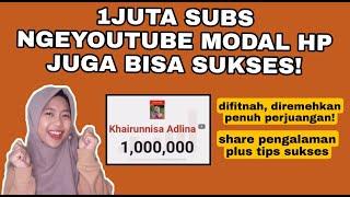 TERIMAKASIH 1JUTA SUBSCRIBERS NGEYOUTUBE MODAL HP JUGA BISA SUKSES