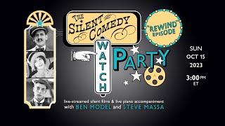 The Silent Comedy Watch Party rewind show - 101523 - Ben Model and Steve Massa