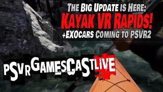 The Kayak VR WHITEWATER RAPIDS Update  Why Astro Doesnt Have VR Support  PSVR2 GAMESCAST LIVE