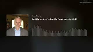 Dr. Mike Masters Author The Extratempestrial Model