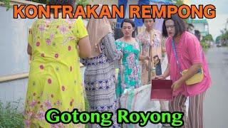 GOTONG ROYONG  KONTRAKAN REMPONG EPISODE 491