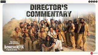 Sonchiriya  Directors Commentary  Sushant Bhumi Manoj Ranvir  Abhishek C  1st Mar 2019