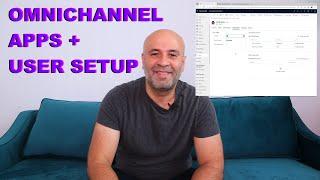 Omnichannel Apps and User Setup  #PowerPlatformTV 023