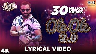 OLE OLE 2.0 Lyrical - Jawaani Jaaneman  Saif Ali Khan Tabu Alaya F  Tanishk Bagchi Amit Mishra