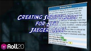 Creating ScriptCards for 5es Jaeger Class