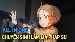 ALL IN ONE  Thất Nghiệp Chuyển Sinh làm Ma Pháp Sư SS1+2+3  Review Anime Hay  Tóm Tắt Anime