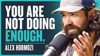 23 Harsh Truths Nobody Wants To Admit - Alex Hormozi 4K