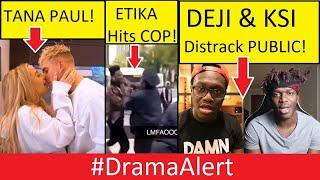 Jake Paul & Tana #DramaAlert ETika Hits COP Deji vs KSI AGAIN  -  Dolan Twins LIED TO US