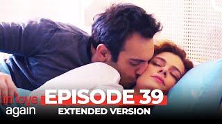 In Love Again Episode 39 Extended Version