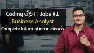 No Coding IT jobs  Business Analyst Importance of BA role explained in Telugu #softwarejobstelugu