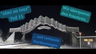 Tour in die Arktis Teil 15 Nach einer eisigen Nacht überqueren wir den Polarkreis in Norwegen...