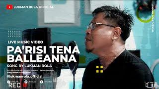 Lagu Makassar Viral PARISI TENA BALLEANNA - Lukman Rola  Official Musik Live Version 