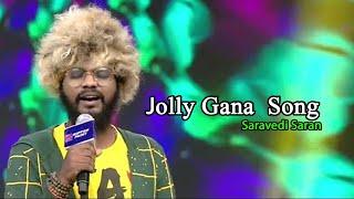 Saravedi Saran Jolly Gana Song  un anna amma va eanaku sondhamakiduvan Trending Gana