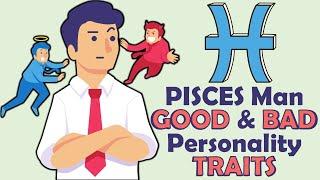 5 Good and Bad Personality Traits of Pisces Man