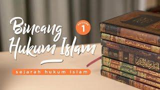 BAGAIMANA SEJARAH HUKUM ISLAM  BINCANG HUKUM ISLAM