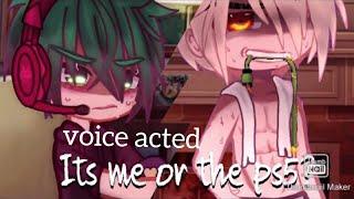 voice acted  It’s me or the ps5? meme BkDk 