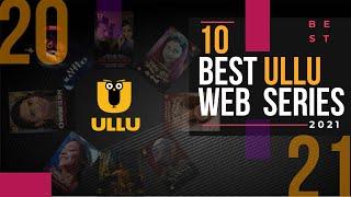 Top 10 Best ULLU Web Series Of 2021 Hindi