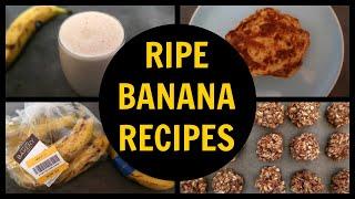 What To Do With Ripe Bananas  4 Easy Banana Recipes