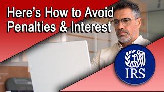 Here’s How to Avoid IRS Penalties and Interest