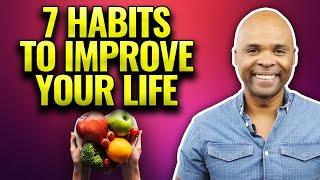 7 Tiny Habits To Improve Your Life