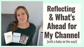 Power of Reflection & Whats Ahead for This Channel and Blog