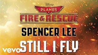 Spencer Lee - Still I Fly from Planes Fire & Rescue Audio