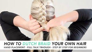 How To Dutch Braid Your Own Hair THE EASIEST 5 MINUTE BRAID Real-Time Talk Through - PART 1 CC