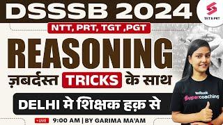 Reasoning With Tricks for DSSSB NTT PRT 2024  DSSSB Reasoning Classes  Garima Mam