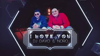 DJ DAVO FT. NORO GRIGORYAN - I LOVE YOU ️