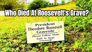 WHO DIED At President Theodore Roosevelts Grave?