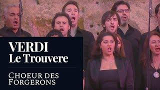 VERDI  Il trovatoreThe Troubadour Choeur des Forgerons HD