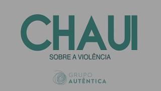 Escritos de Marilena Chaui  Sobre a violência