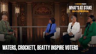 Waters Crockett & Beatty Inspire Voters  BET News Whats At Stake