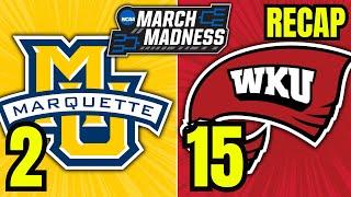 Marquette vs. Western Kentucky Game Recap - 2024 NCAA Tournament