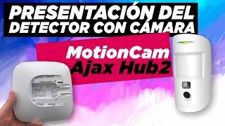 ‍️ PRESENTACIÓN DEL DETECTOR CON CÁMARA DE LA ALARMA AJAX MOTIONCAM y la CENTRAL AJAX HUB 2 