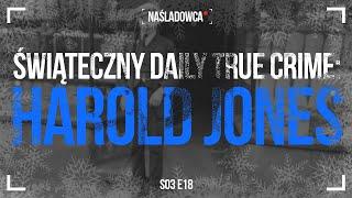 Świąteczny Daily True Crime s03 1812  Czy Harold Jones to Jack the Stripper?