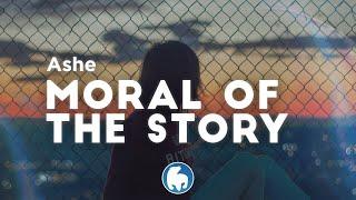 Ashe - Moral of the Story Clean - Lyrics