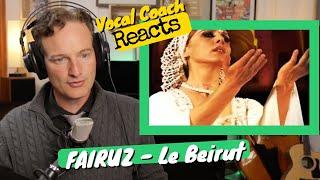 Vocal Coach REACTS - FAIRUZ Le Beirut